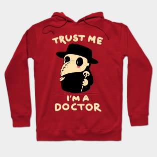 Trust me I am a doctor Hoodie